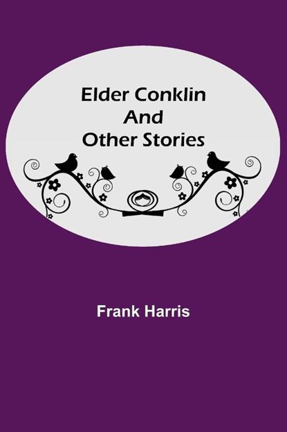 Elder Conklin and Other Stories, Frank Harris - Paperback - 9789354596599