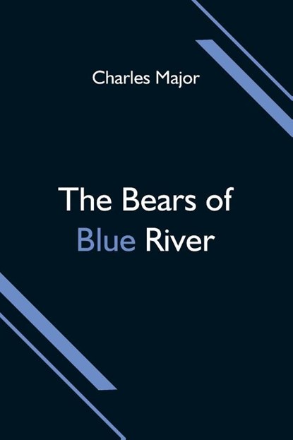 The Bears of Blue River, Charles Major - Paperback - 9789354598869