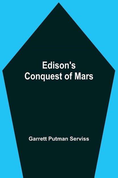 Edison'S Conquest Of Mars, Garrett Putman Serviss - Paperback - 9789354599484