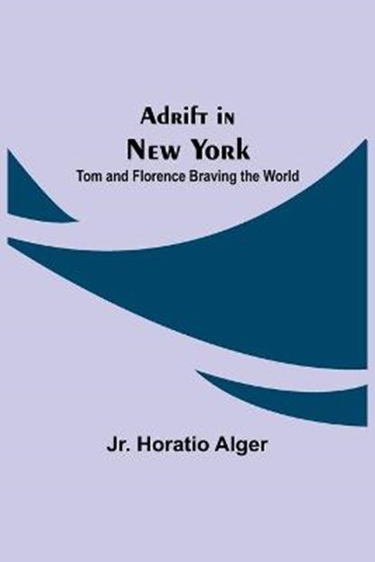 Adrift in New York, ALGER,  Horatio - Paperback - 9789354599699
