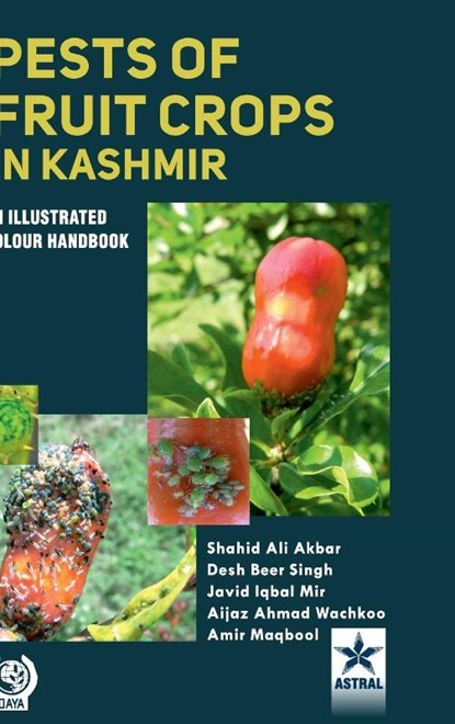 Pests of Fruit Crops in Kashmir, Shahid Ali Akbar ; Desh Beer Singh ; Javid Iqbal Mir - Gebonden - 9789354615115