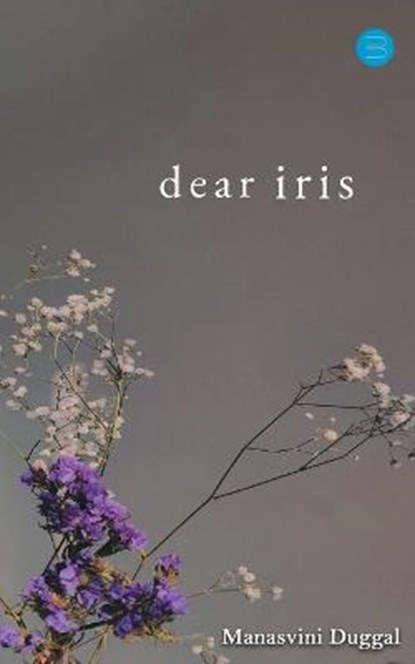 Dear Iris, DUGGAL,  Manasvini - Paperback - 9789354722080