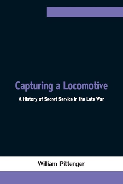 Capturing a Locomotive, William Pittenger - Paperback - 9789354754371