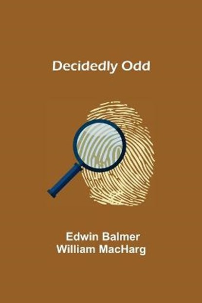 Decidedly Odd, Edwin Balmer William Macharg - Paperback - 9789354755019