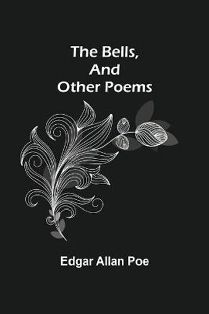 The Bells, And Other Poems, ALLAN POE,  Edgar - Paperback - 9789354755361