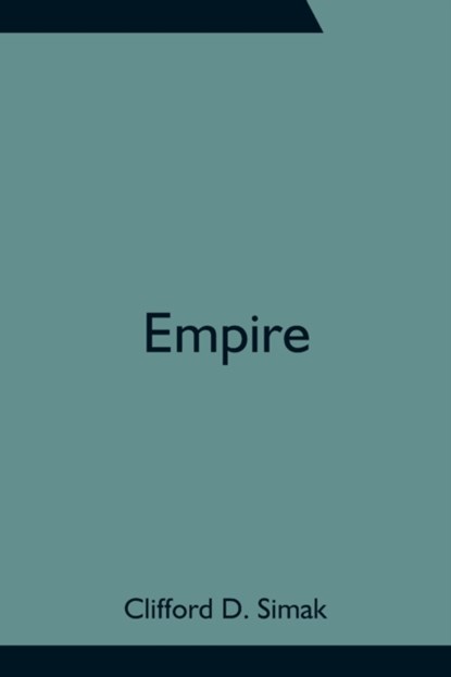 Empire, Clifford D Simak - Paperback - 9789354755729