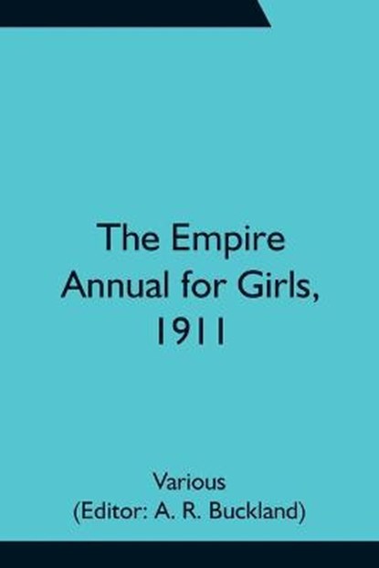 The Empire Annual for Girls, 1911, Various - Paperback - 9789354755736