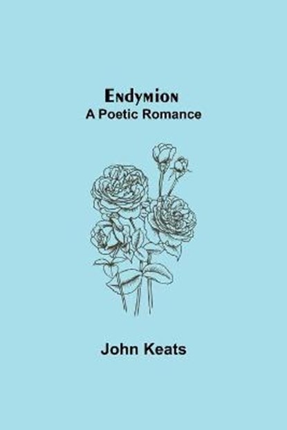 Endymion; A Poetic Romance, KEATS,  John - Paperback - 9789354755972