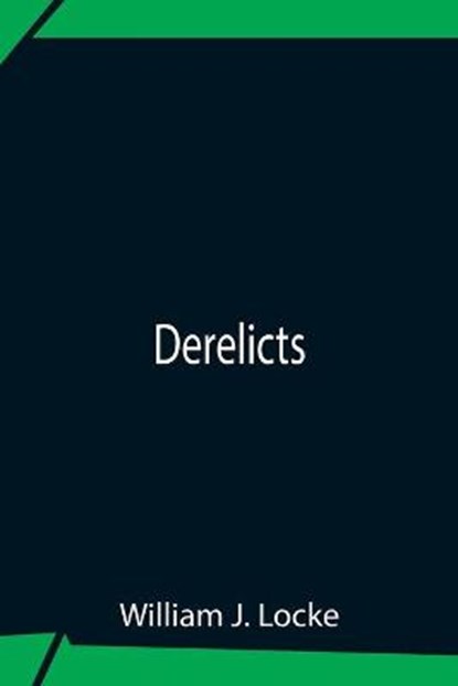 Derelicts, William J Locke - Paperback - 9789354758553