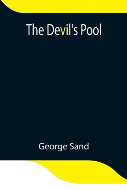 The Devil's Pool, George Sand - Paperback - 9789354846960