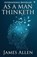As a Man Thinketh, James Allen - Paperback - 9789354860478