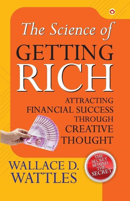 The Science of Getting Rich, Wallace D. Wattles - Paperback - 9789354862786