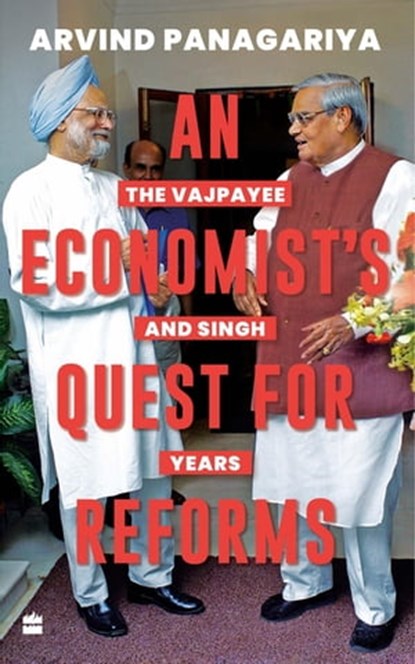 An Economist's Quest For Reforms, Arvind Panagariya - Ebook - 9789354894084