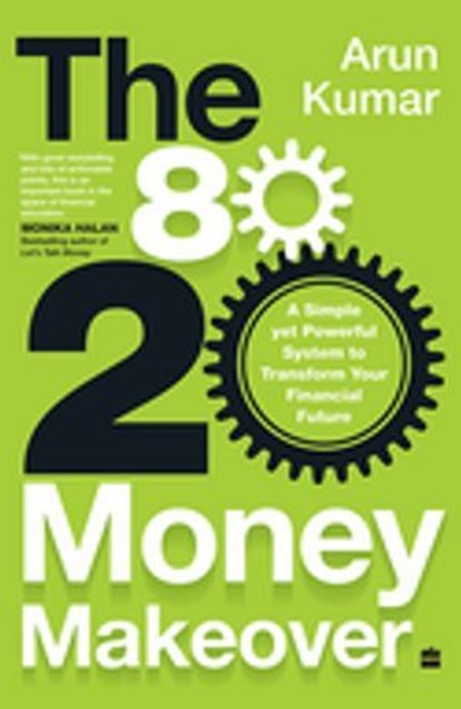 The 80-20 Money Makeover, Arun Kumar - Ebook - 9789354899898