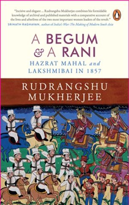 A Begum & A Rani, Rudrangshu Mukherjee - Ebook - 9789354920165