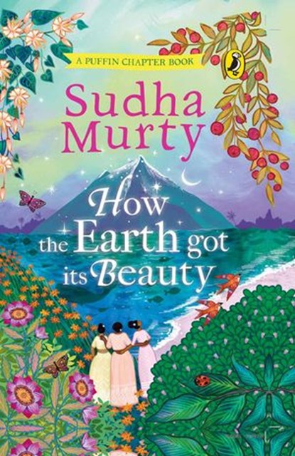 How the Earth Got Its Beauty, Sudha Murty - Ebook - 9789354921360