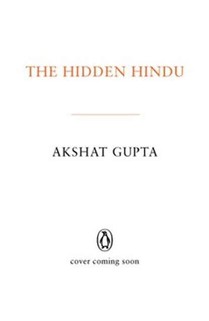The Hidden Hindu, Akshat Gupta - Ebook - 9789354923135