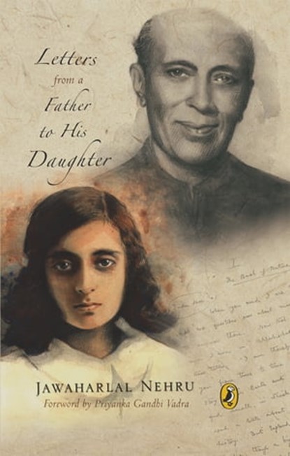 Letters from a Father to His Daughter, Jawaharlal Nehru - Ebook - 9789354925214