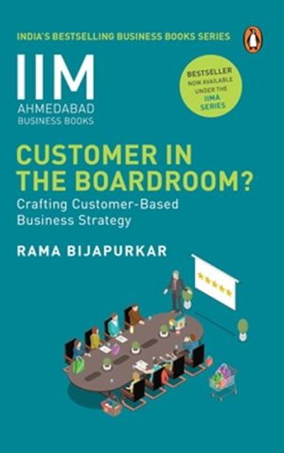 Customer in the Boardroom, Rama Bijapurkar - Ebook - 9789354929199