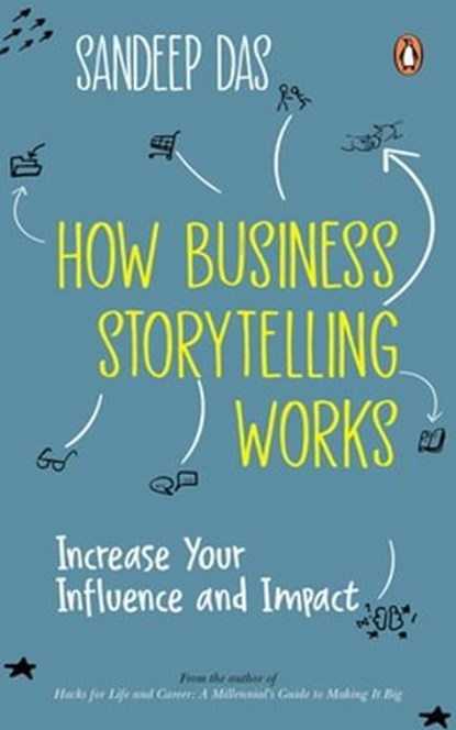 How Business Storytelling Works, Sandeep Das - Ebook - 9789354929656