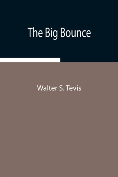 The Big Bounce, Walter S Tevis - Paperback - 9789354940996
