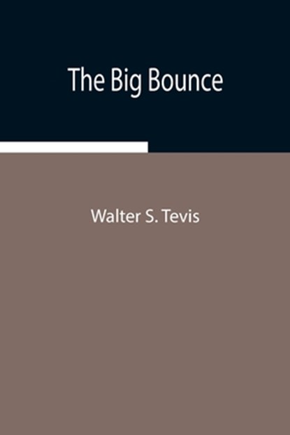 The Big Bounce, Walter S Tevis - Paperback - 9789354940996