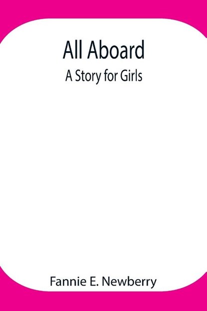 All Aboard, Fannie E Newberry - Paperback - 9789354947865