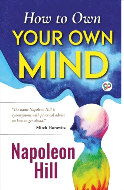 How to Own Your Own Mind, Napoleon Hill - Paperback - 9789354991189