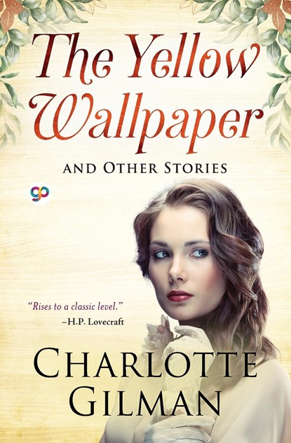 The Yellow Wallpaper and Other Stories, Charlotte Perkins Gilman - Paperback - 9789354992056