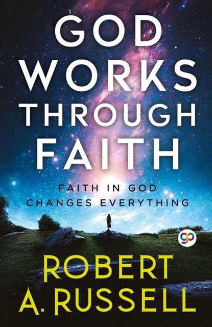 God Works Through Faith, Robert a Russell - Gebonden - 9789354994678