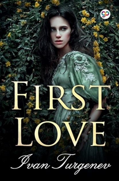 First Love, Ivan Turgenev - Paperback - 9789354994715