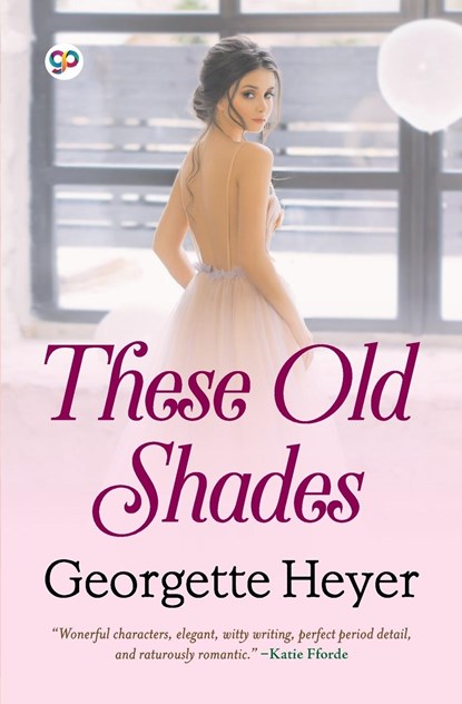 These Old Shades (General Press), Georgette Heyer - Paperback - 9789354995255