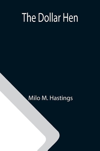 The Dollar Hen, Milo M Hastings - Paperback - 9789355112736