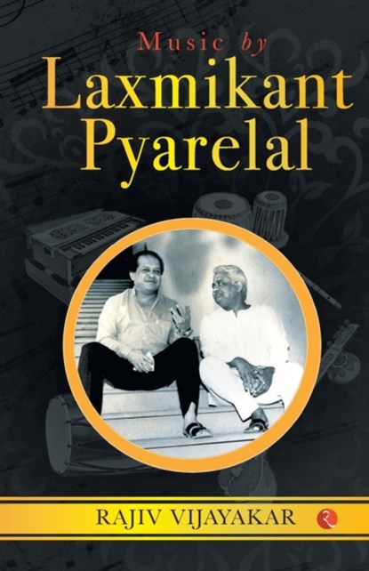 MUSIC BY LAXMIKANT PYARELAL, Rajiv Vijayakar - Gebonden - 9789355201362