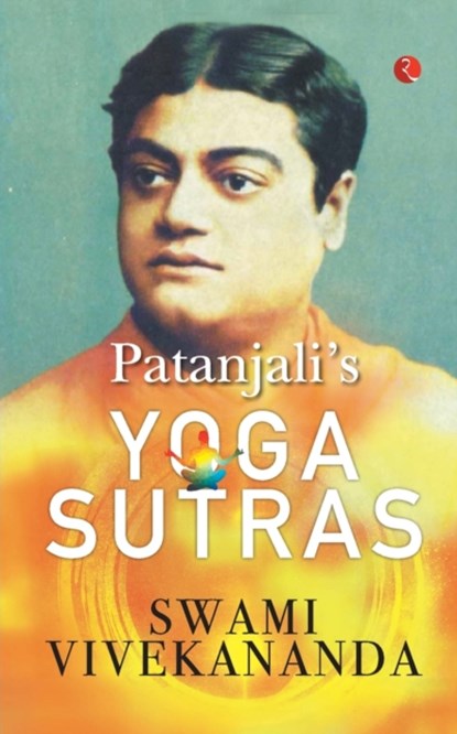 PATANJALI’S YOGA SUTRAS, Swami Vivekananda - Paperback - 9789355203038