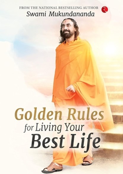 Golden Rules for Living Your Best Life, Swami Mukundananda - Paperback - 9789355207883