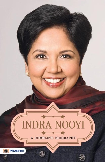 Indra Nooyi A Complete Biography, A. K. Gandhi - Paperback - 9789355211354