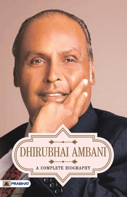 Dhirubhai Ambani A Complete Biography, N. Chokkan - Paperback - 9789355213983