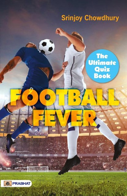 Football Fever, Srinjoy Chowdhury - Paperback - 9789355214379