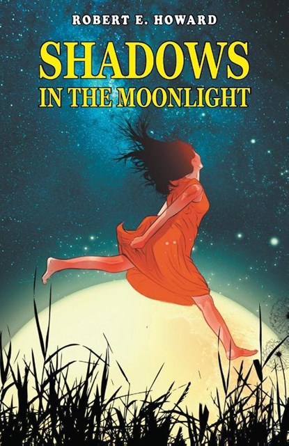 Shadows in the Moonlight, Robert E Howard - Paperback - 9789355220097