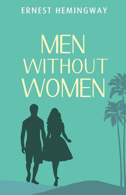 Men without Women, Ernest Hemingway - Paperback - 9789355222381