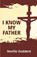 I Know My Father, Neville Goddard - Paperback - 9789355223258
