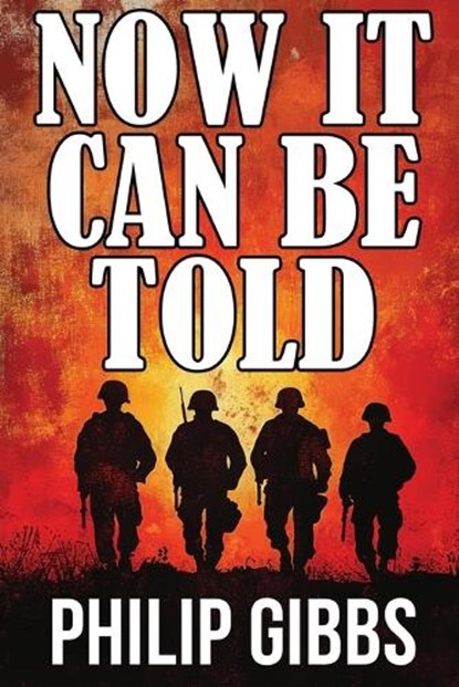 Now It Can Be Told, Philip Gibbs - Paperback - 9789355224118