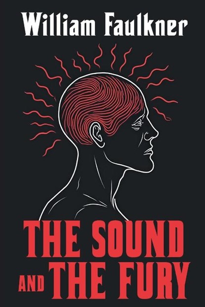 The Sound and the Fury, William Faulkner - Paperback - 9789355226099