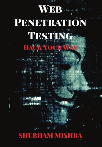 Web Penetration Testing, Shubham Mishra - Paperback - 9789355263261