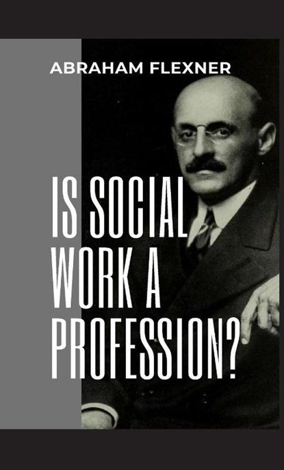 Is Social Work a Profession?, Abraham Flexner - Gebonden - 9789355271013