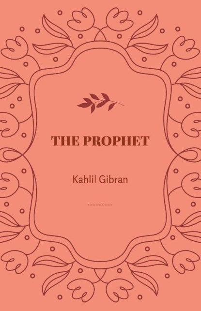 THE PROPHET, Kahlil Gibran - Paperback - 9789355271297