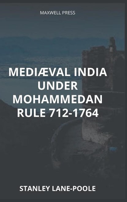 Mediæval India, Stanley Lane-Poole - Gebonden - 9789355280916