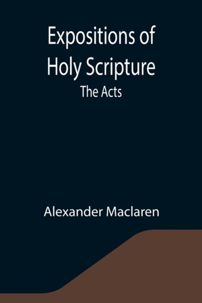 Expositions of Holy Scripture, Alexander MacLaren - Paperback - 9789355341730
