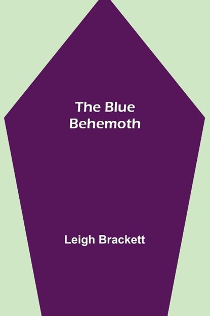 The Blue Behemoth, Leigh Brackett - Paperback - 9789355342027